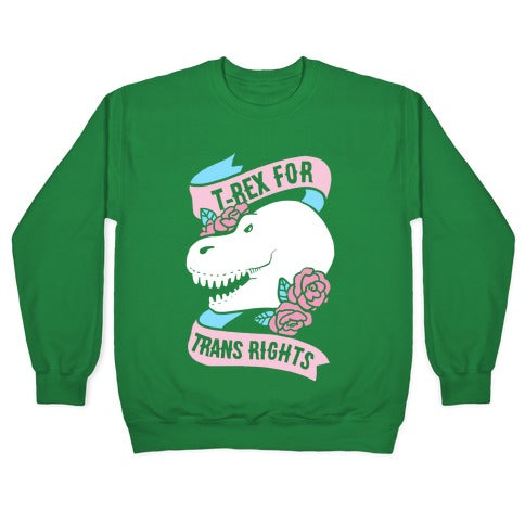 T- Rex for Trans Rights Crewneck Sweatshirt